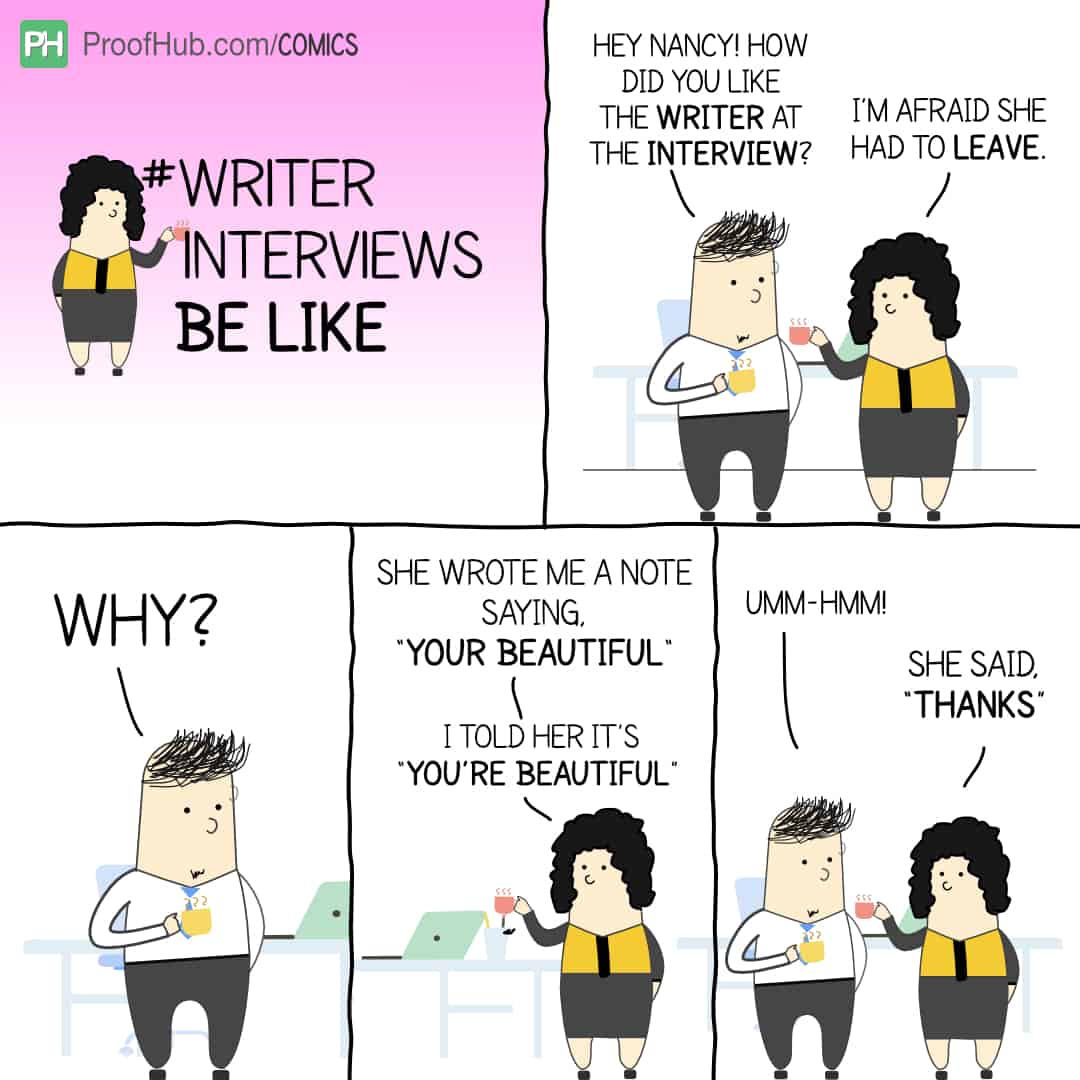 Writer Interviews Be Like