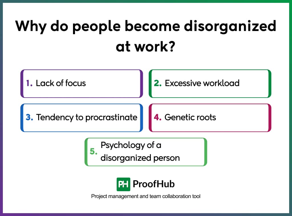 Why do people become disorganized at work